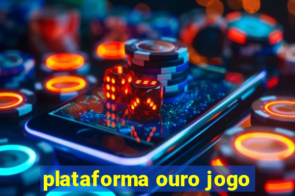 plataforma ouro jogo